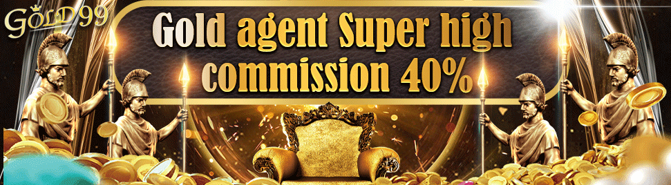 gold agent Super high commission 40%｜GOLD99