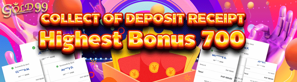 【G21】📣Collect of deposit receipt Highest Bonus 700｜GOLD99