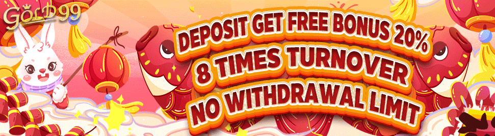 【G31】Deposit get free bonus 20% 8 times turnover No withdrawal limit｜GOLD99