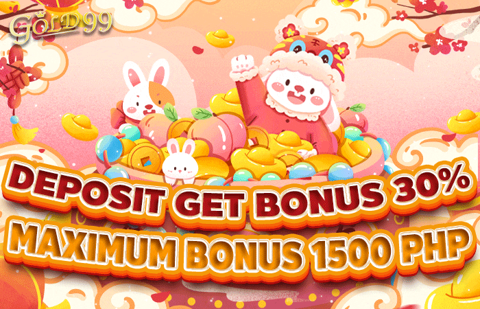 Gold99-【G32】Deposit get bonus 30% maximum bonus 1500 php